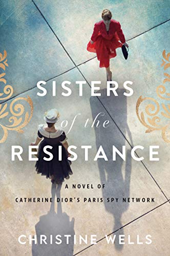 Sisters of the Resistance: A Novel of Catherine Dior's Paris Spy Network von William Morrow Paperbacks